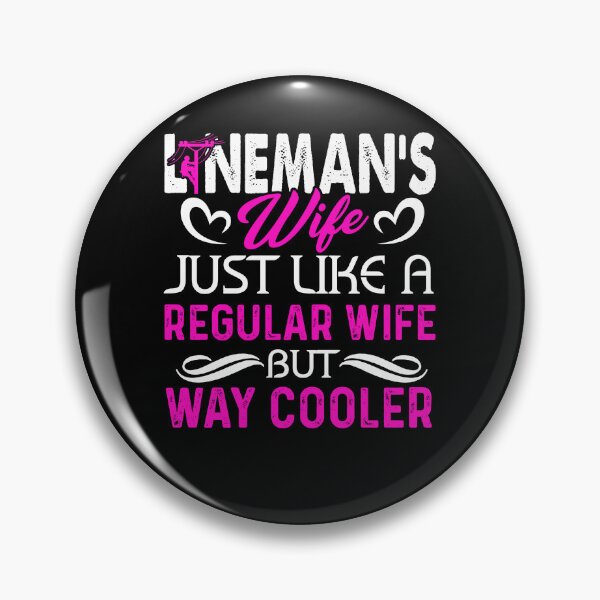 Item preview, Lineman's Wife Just Like A Regular Wife But Cooler designed and sold by UnknownArtistt.