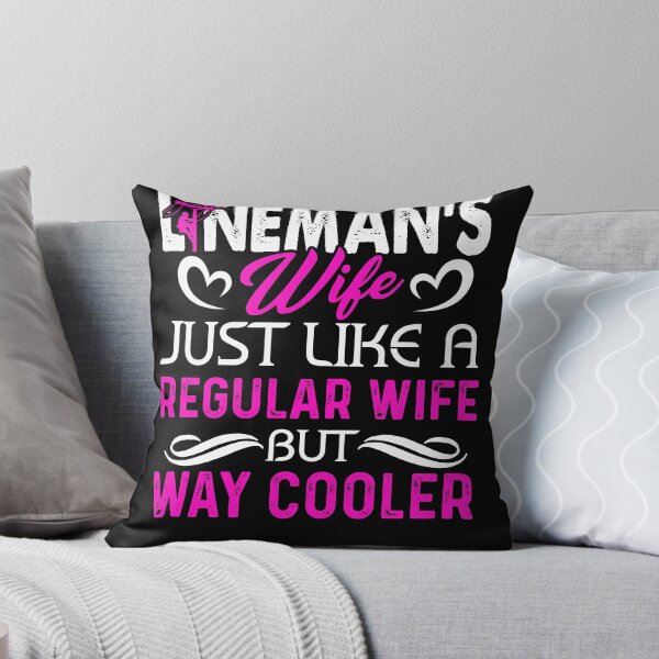 Item preview, Lineman's Wife Just Like A Regular Wife But Cooler designed and sold by UnknownArtistt.