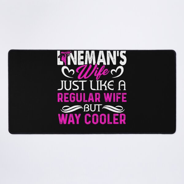 Item preview, Lineman's Wife Just Like A Regular Wife But Cooler designed and sold by UnknownArtistt.