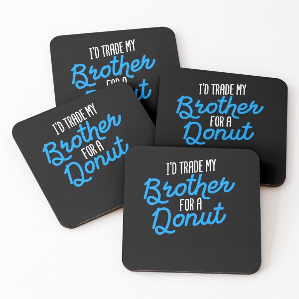 Item preview, I D TRADE MY BROTHER FOR A DONUT SIBLING JOKE GIFT BROTHER designed and sold by sobriowslen.