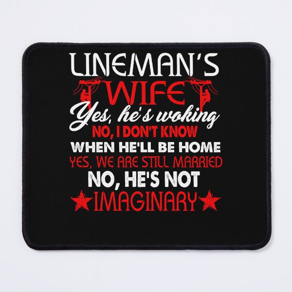 Item preview, Yes I Am A Lineman's Wife designed and sold by UnknownArtistt.