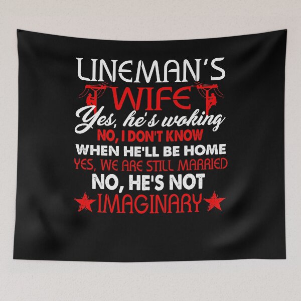 Item preview, Yes I Am A Lineman's Wife designed and sold by UnknownArtistt.