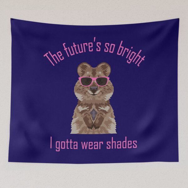 Item preview, The future is so bright - quokka designed and sold by GeoCreate.