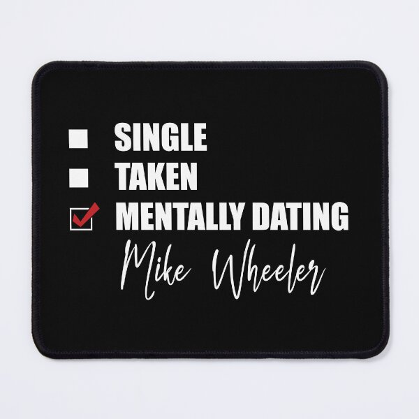 Item preview, Mentally Dating Mike Wheeler designed and sold by Bend-The-Trendd.