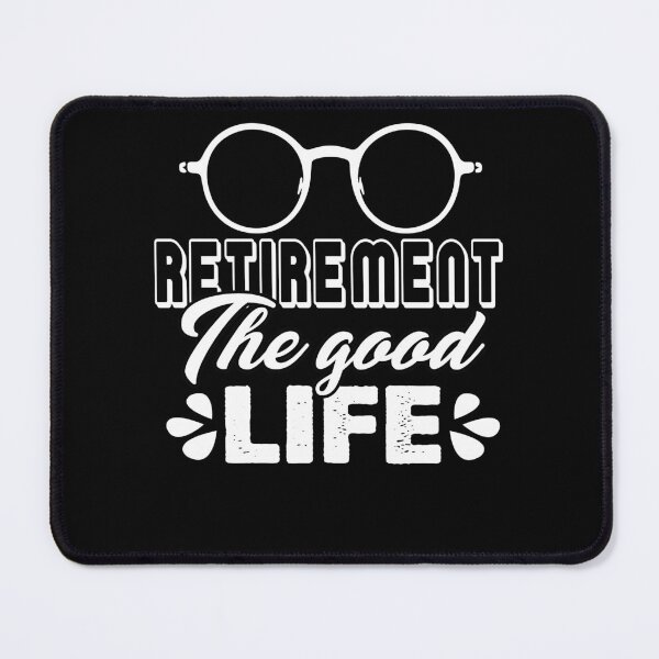 Item preview, Retirement The Good Life designed and sold by UnknownArtistt.