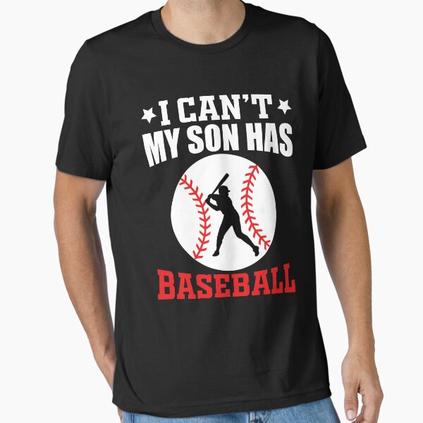 Item preview, I can't my Son has Baseball design for Baseball Mom or Baseball Dad designed and sold by tjred01.
