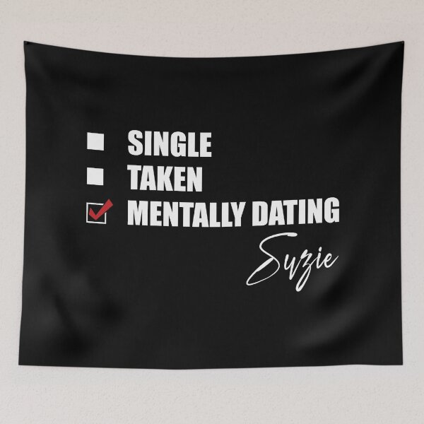 Item preview, Mentally Dating Suzie designed and sold by Bend-The-Trendd.