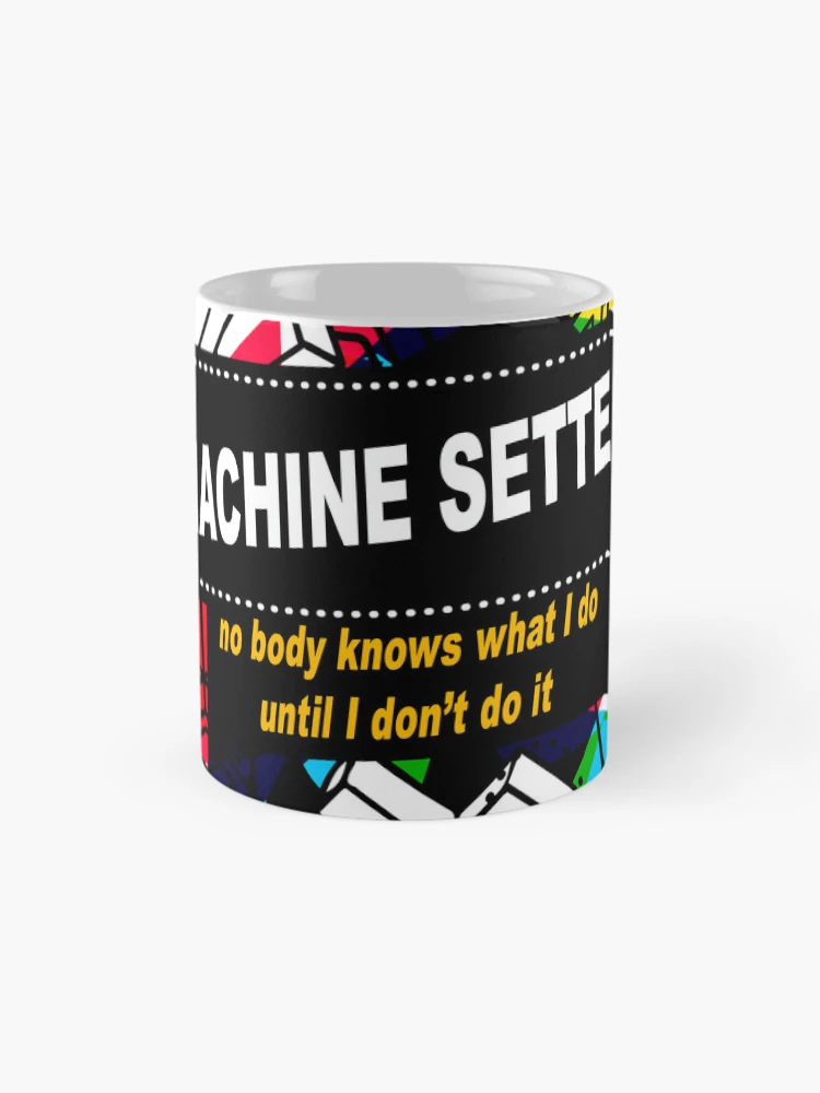 Thumbnail 4 of 6, Coffee Mug, Machine Setter designed and sold by Ruebenshi.