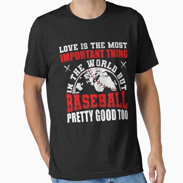 Item preview, Love and Baseball are most important in the World designed and sold by tjred01.