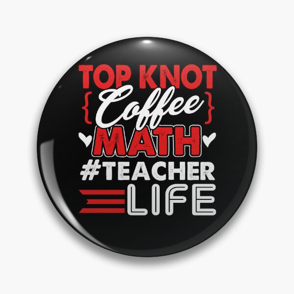 Item preview, Math Teacher Top Knot Coffee Math Teacher Life designed and sold by UnknownArtistt.