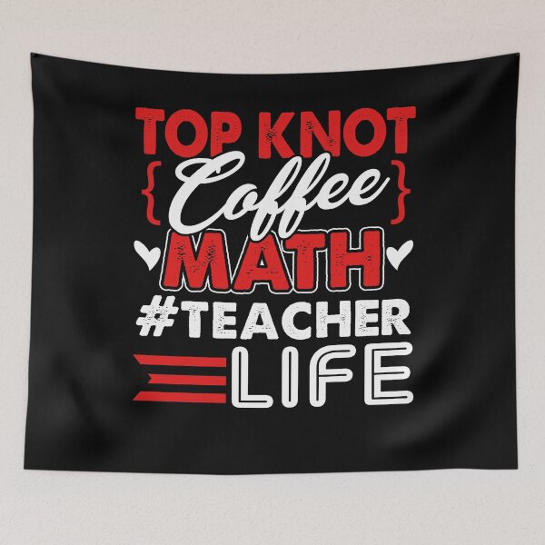 Item preview, Math Teacher Top Knot Coffee Math Teacher Life designed and sold by UnknownArtistt.
