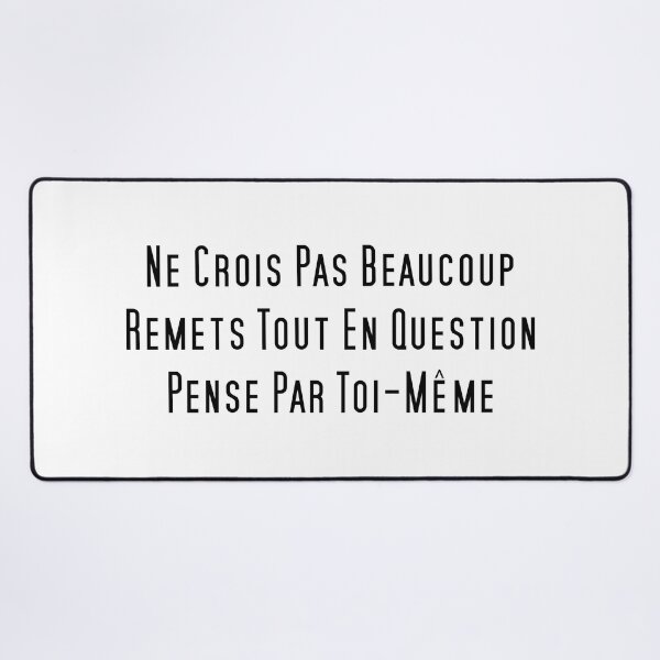 Item preview, Ne crois pas beaucoup, Remets tout en question, Pense par toi-même designed and sold by MIRO3D.