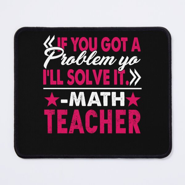 Item preview, Math Teacher Solves Problem Yo designed and sold by UnknownArtistt.