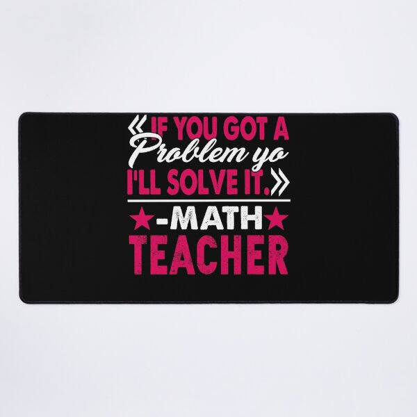 Item preview, Math Teacher Solves Problem Yo designed and sold by UnknownArtistt.