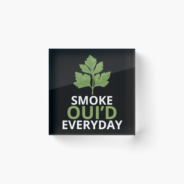 Item preview, Smoke Oui'd Everyday designed and sold by Snibel.