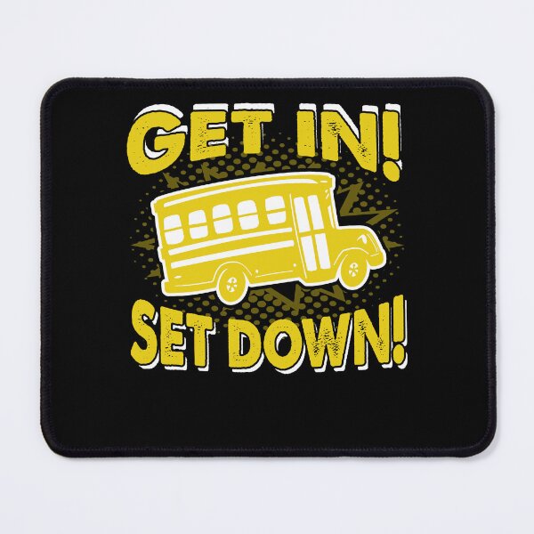 Item preview, School Bus Driver Get In Set Down designed and sold by UnknownArtistt.