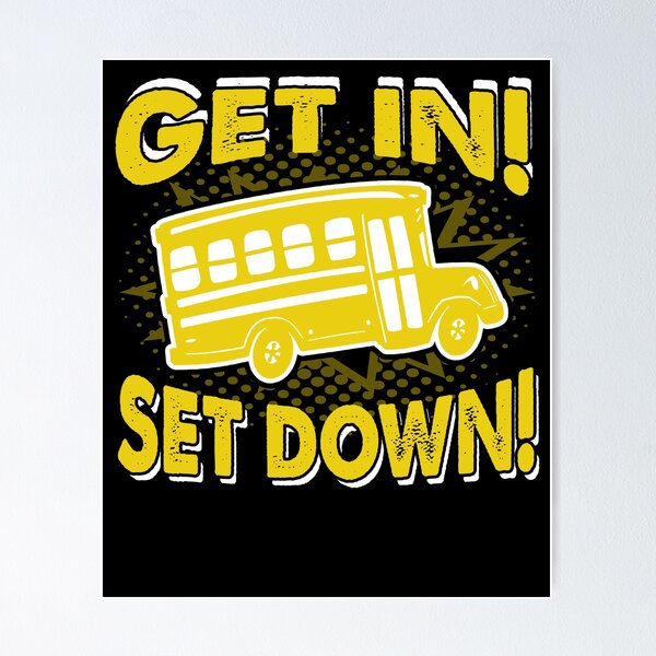 Item preview, School Bus Driver Get In Set Down designed and sold by UnknownArtistt.