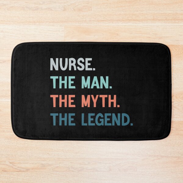 Item preview, Nurse The Man The Myth The Legend designed and sold by medbdj.