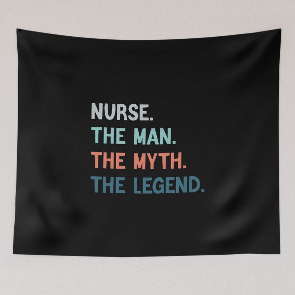 Item preview, Nurse The Man The Myth The Legend designed and sold by medbdj.