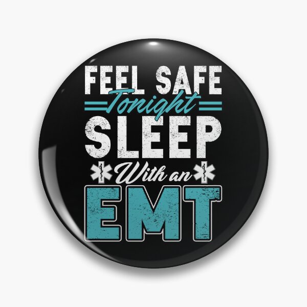 Item preview, Feel Safe Tonight Sleep With An EMT designed and sold by UnknownArtistt.