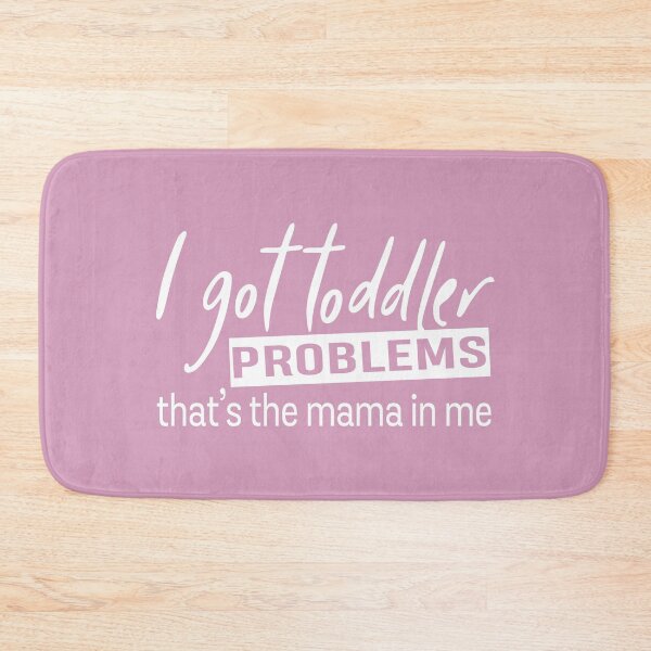 Item preview, I Got Toddler Problems designed and sold by Moeez Javed.