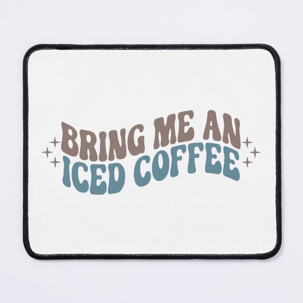 Item preview, Bring me an iced coffee designed and sold by iconicus-design.