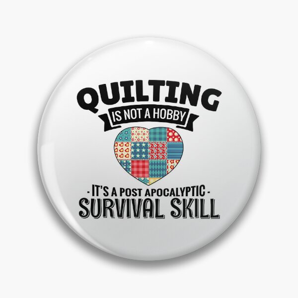 Item preview, Quilting Is Not A Hobby It's A Post Apocalyptic Survival Skill designed and sold by adxota.