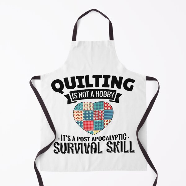 Item preview, Quilting Is Not A Hobby It's A Post Apocalyptic Survival Skill designed and sold by adxota.