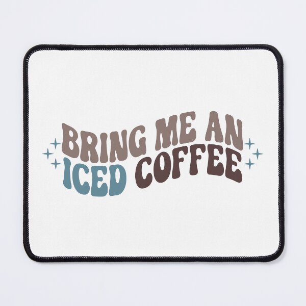 Item preview, Bring me an *iced* coffee designed and sold by iconicus-design.