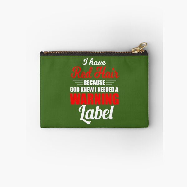 Item preview, I Have Red Hair Because God Knew I Needed A Warning Label designed and sold by Moeez Javed.
