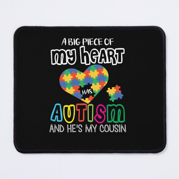 Item preview, A BIG PIECE OF MY HEART HAS AUTISM AND HE MY COUSIN HAPPY designed and sold by sobriowslen.