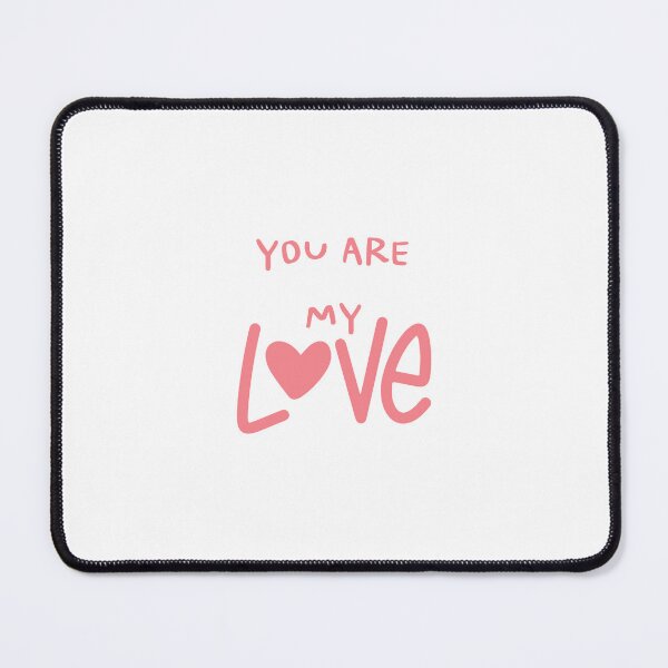 Item preview, YOU ARE MY LOVE designed and sold by IsaCria.