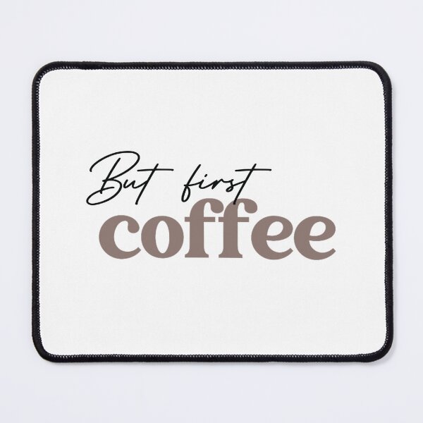 Item preview, … But first, Coffee! designed and sold by iconicus-design.