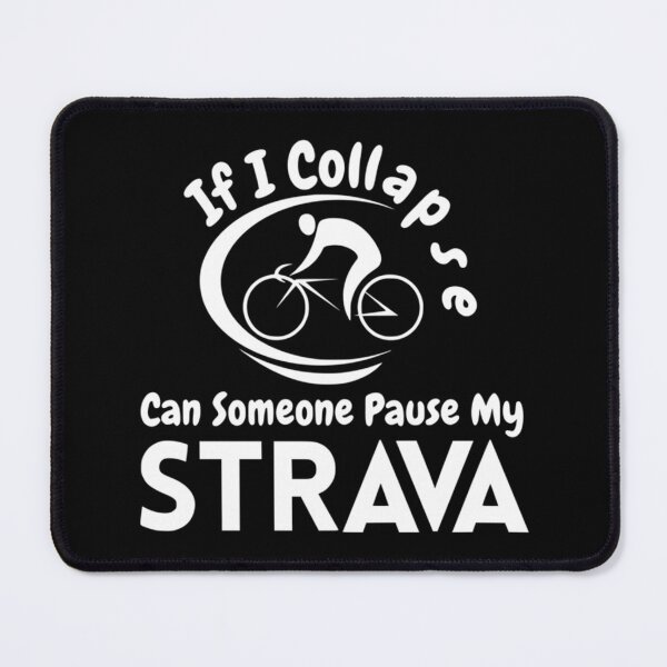 Item preview, If I Collapse Can Someone Pause My Strava Cool Cycling Design For Bike Lover_White Essential designed and sold by dianemiriami6.