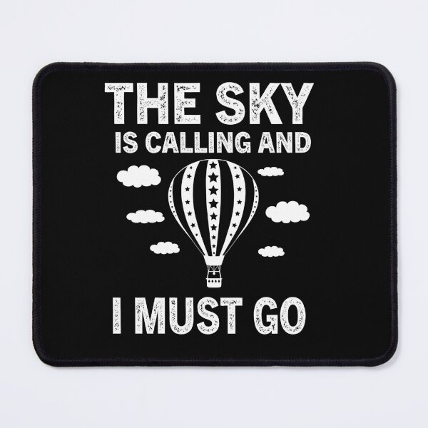 Item preview, The Sky Is Calling And I Must Go Hot Air Balloning designed and sold by Luna1Shop.