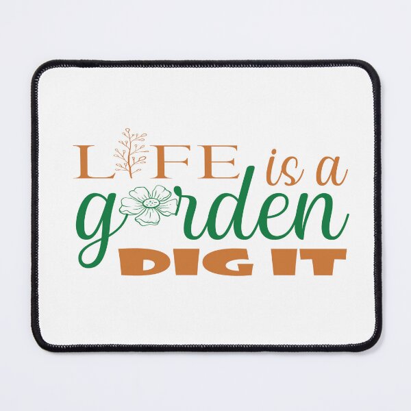 Item preview,  Life Is A Garden Dig It designed and sold by Mayelshehawy.
