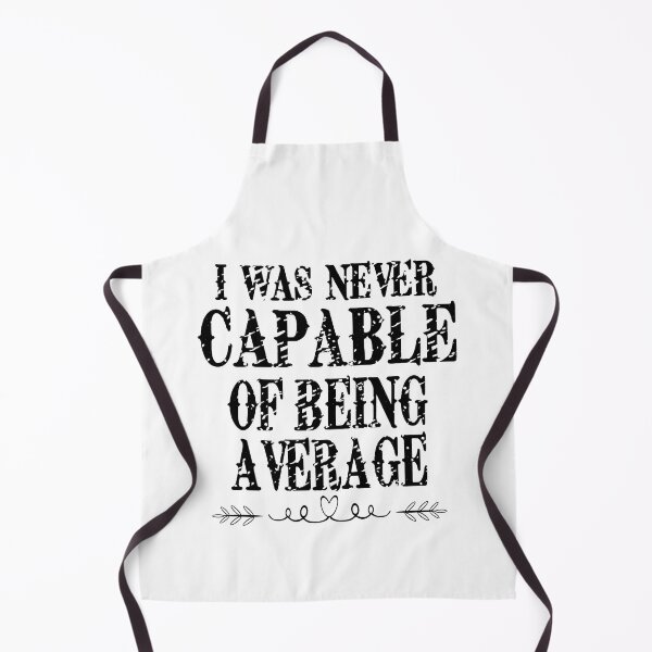 Item preview, I Was Never Capable Of Being Average designed and sold by Moeez Javed.
