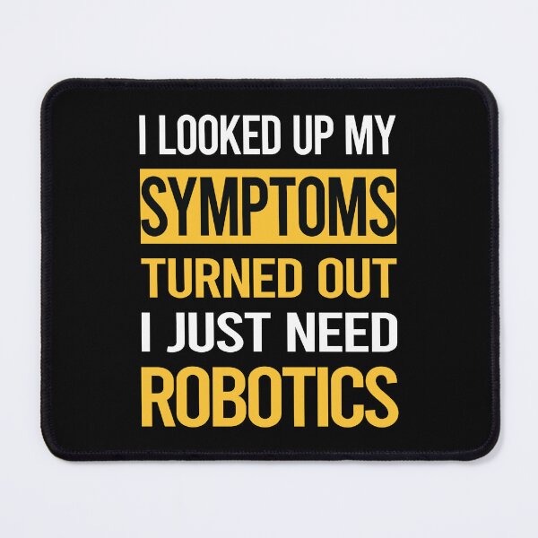 Item preview, Funny My Symptoms Robotics Robot Robots designed and sold by kerry8d7dlaurie.