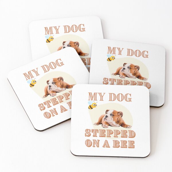 Item preview, My dog stepped on a bee designed and sold by mena965.