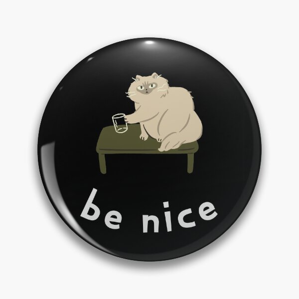 Item preview, Be nice like cat designed and sold by SkyisBright.