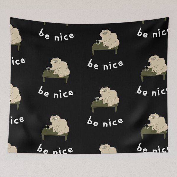 Item preview, Be nice like cat designed and sold by SkyisBright.