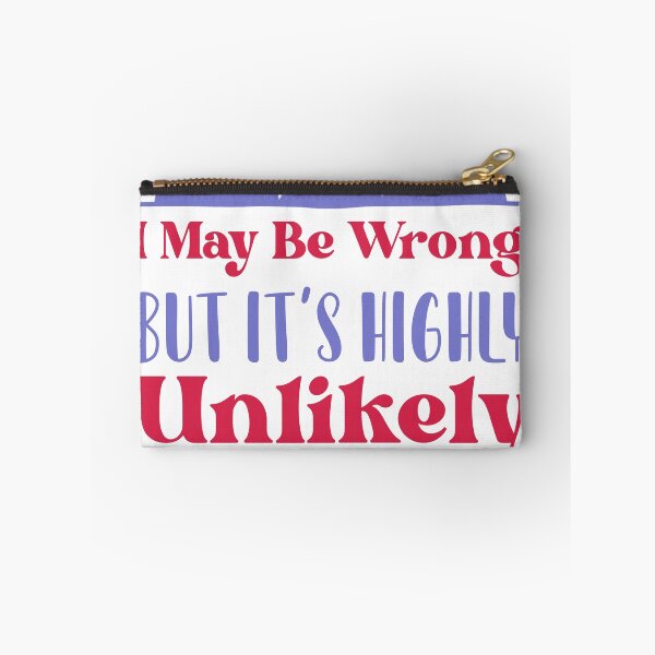 Item preview, I May Be Wrong But It's Highly Unlikely designed and sold by ErmessThiings.