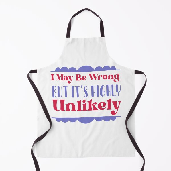 Item preview, I May Be Wrong But It's Highly Unlikely designed and sold by ErmessThiings.