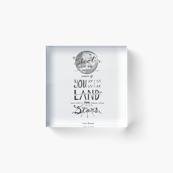Item preview, Shoot For the Moon - Les Brown quote art (on wht) designed and sold by Jenny N..