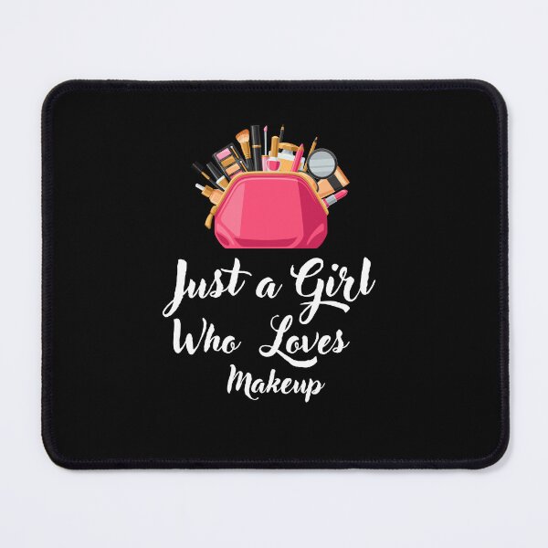 Item preview, Just a Girl Who loves Makeup designed and sold by WaguinhoTex.