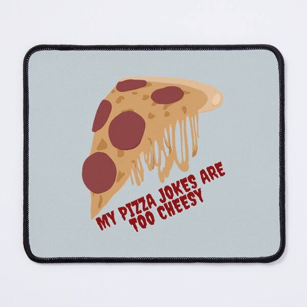 Item preview, My Pizza Jokes Are Too Cheesy  designed and sold by Dancolan.