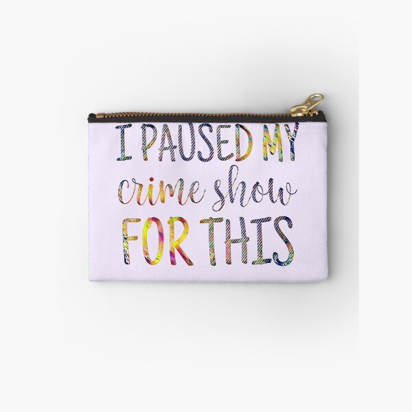Item preview, I Paused My Crime Shows for This?  designed and sold by CristalleLisa.