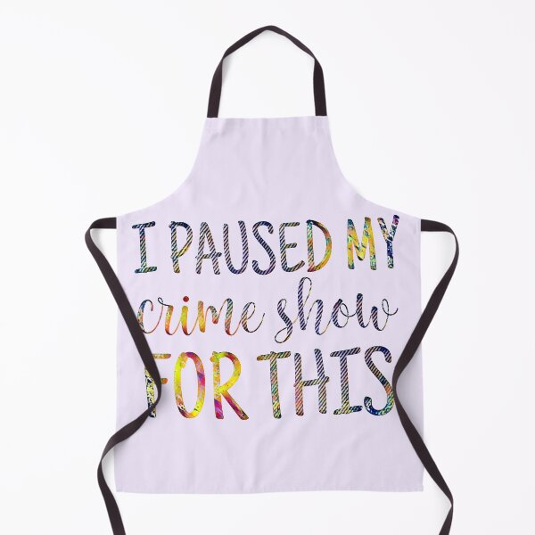 Item preview, I Paused My Crime Shows for This? designed and sold by CristalleLisa.