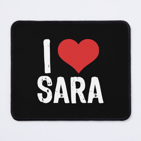 Item preview, I Love Sara designed and sold by The "I Love Everything" Shop.