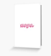 Nope Greeting Card